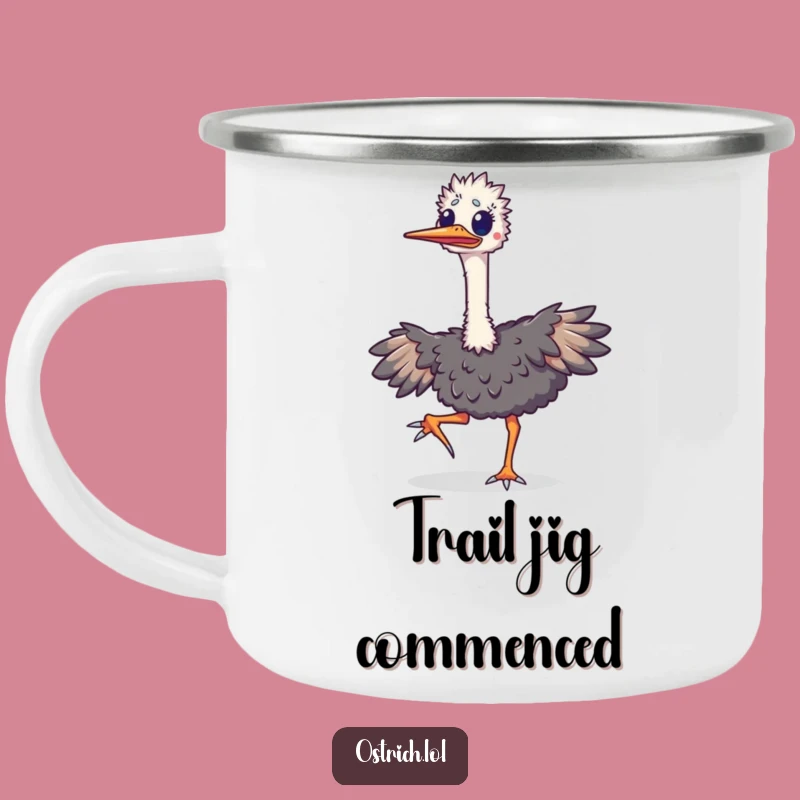 Funny Ostrich Happy Jig Camping Mug: Durable and Hilarious Outdoor Gift