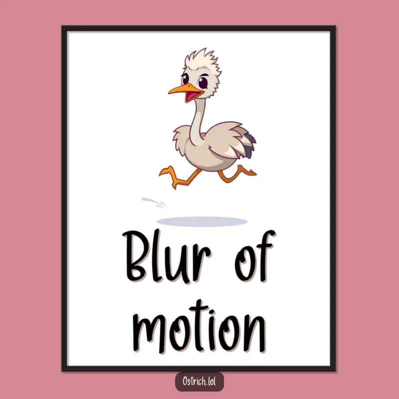 Funny Poster: Ostrich Sprinting Wildly, Decorate with Hilarious Energy!