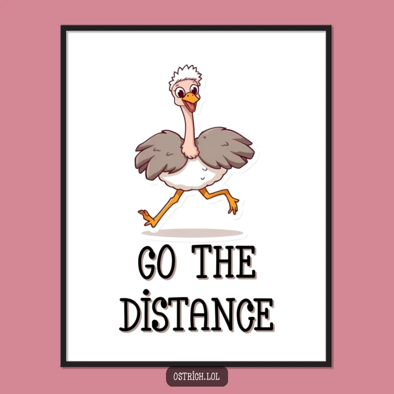 Funny Ostrich Stride Poster: Motivate Your Space with Big Steps