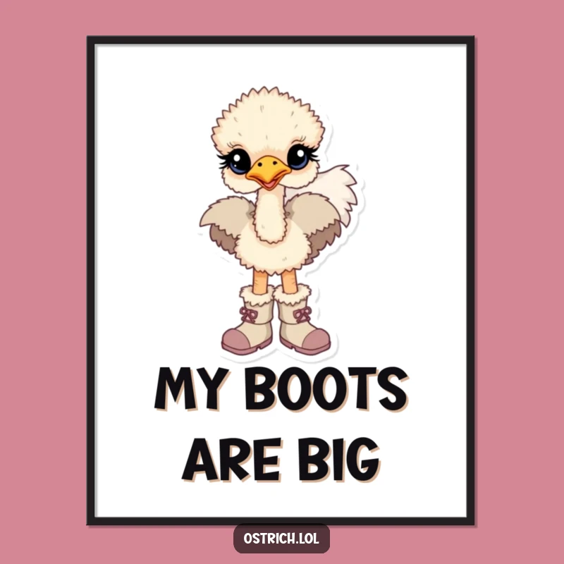 Funny Baby Ostrich Boots Poster - Whimsical Wall Art Gift