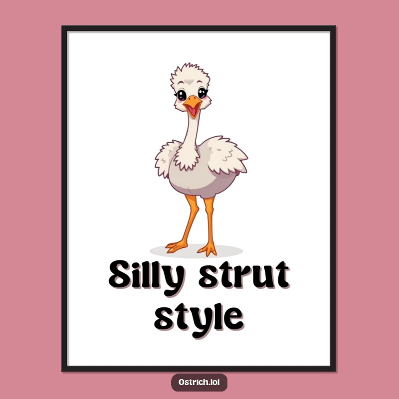 Funny Ostrich Strut Poster, Cartoon Character Art, Whimsical Gift