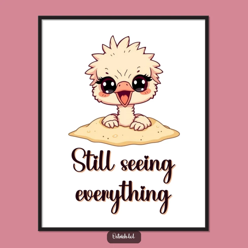 Funny Ostrich Head in Sand Poster - Hilarious Wall Art for Escape Artists