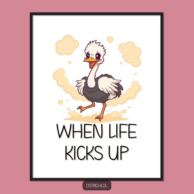 Funny Ostrich Dust Kicking Poster - Hilarious Wall Art for Bird Enthusiasts