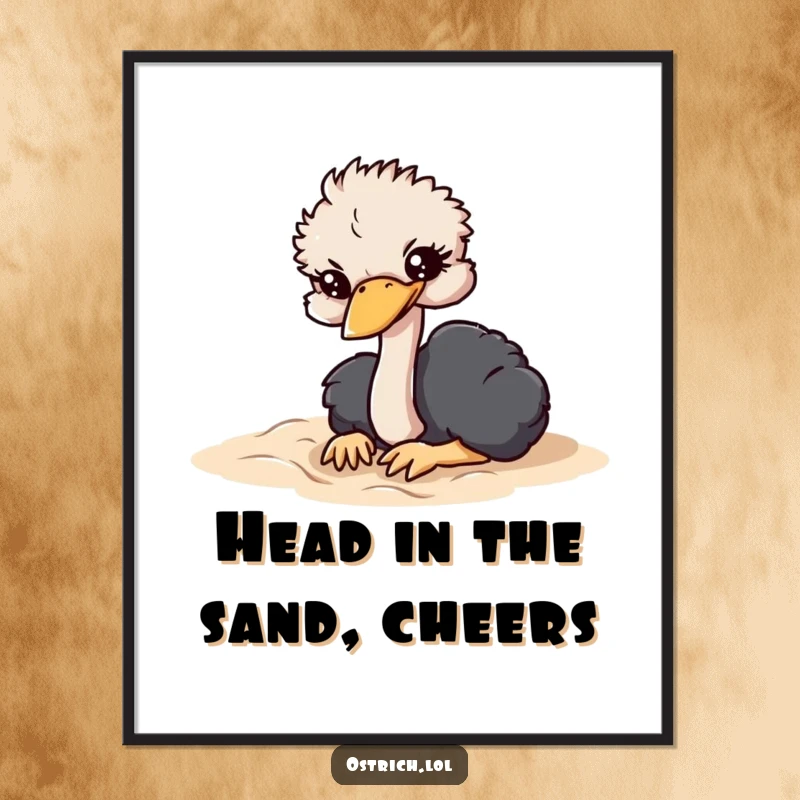 Funny Free Printable Wall Art: Ostrich character dramatically burying its head in soft sand, expressing dramatic avoidance.