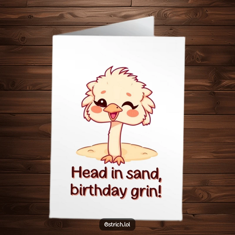 Funny Free Printable Birthday Card: Ostrich with head in sand, giggling uncontrollably. A humorous, downloadable greeting for escapism.