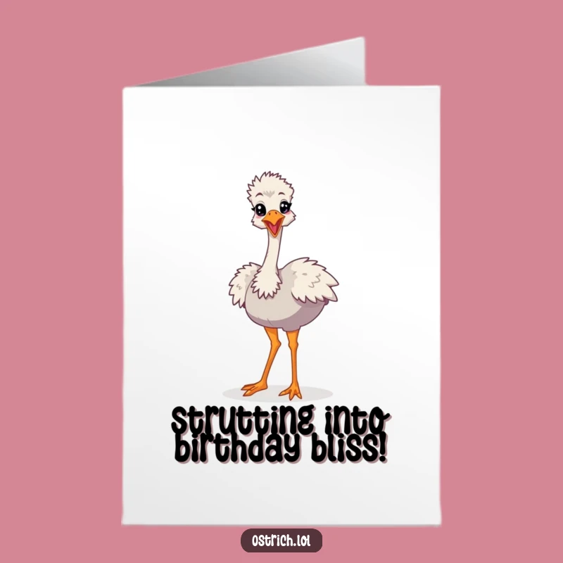 Free Printable Birthday Card: Silly Ostrich Strut - Funny Downloadable Greeting