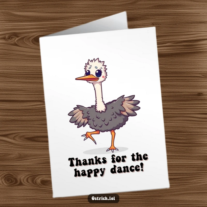 Funny Free Printable Thank You Card: An excited ostrich performs a joyful jig, showcasing enthusiastic thanks.