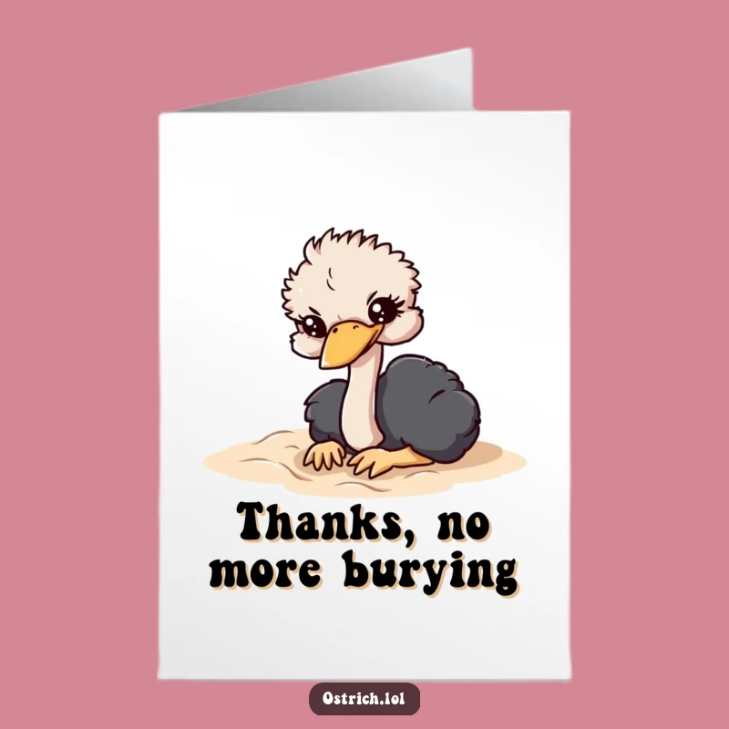Free Printable Thank You Card: Ostrich Head in Sand - Downloadable Quirky Gift
