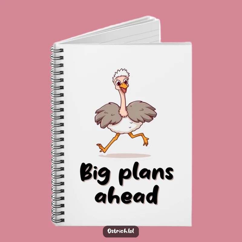 Funny Ostrich Stride Notebook: Plan Your Big Moves