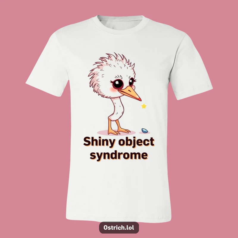 Funny Curious Ostrich Shiny Object T-Shirt: A Hilarious Gift for Explorers
