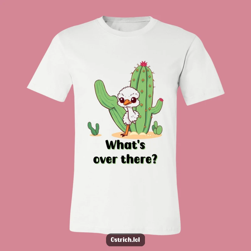 Funny Curious Ostrich T-Shirt: Hilarious Desert Cactus Peek Design for Gift